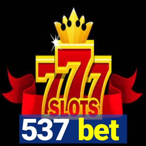 537 bet